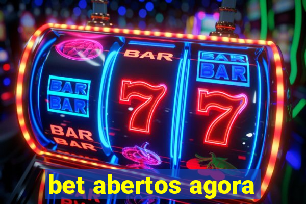 bet abertos agora